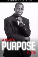 A Man's Purpose in Life 1387153552 Book Cover