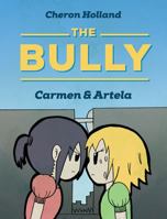 The Bully: Carmen & Artela 1478710306 Book Cover