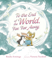 To the End of the World, Far, Far Away 1536235881 Book Cover