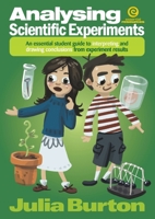 Analysing Scientific Experiments - Book 1: An essential student guide to interpreting and drawing conclusions from experiment results 1776554337 Book Cover