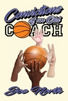 Convictions of an Old Coach 1736152572 Book Cover