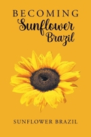 Becoming Sunflower Brazil B0CQZ914JF Book Cover