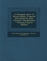 A bilingual index of Nyaya-bindu. Prepared and edited by Satis Chandra Vidyabhusana 101673039X Book Cover