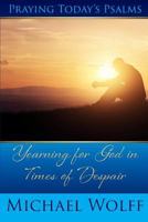 Praying Today's Psalms: Yearning for God in Times of Despair B0CQ1D96C7 Book Cover