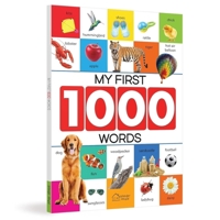 My First 1000 Words: Early Learning Picture Book to learn Alphabet, Numbers, Shapes and Colours, Transport, Birds and Animals, Professions, Opposite ... Parts of the body and Objects Around Us. 9388144112 Book Cover