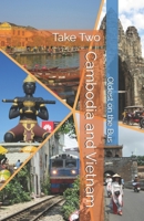 Cambodia and Vietnam: Take Two (Middle-Aged Travel Adventures) B0CS91MR4C Book Cover