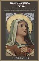 NOVENA A SANTA LIDVINA: Nove dias de oração pela cura, força no sofrimento e esperança em Deus pela intercessão de Santa Lidvina.(Portuguese Edition) B0GS1YSCVD Book Cover