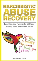 Narcissistic Abuse Recovery: Daughters and Narcissistic Mothers, Healing From Narcissistic Abuse 1689126477 Book Cover