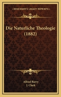 Die Naturliche Theologie (1882) 1120475619 Book Cover