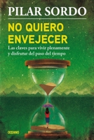 No quiero envejecer 6075272666 Book Cover