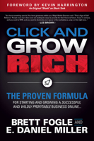 Click and Grow Rich: The Proven Formula for Starting and Growing a Successful and Wildly Profitable Business Online 1642794368 Book Cover