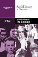 Justice in Arthur Miller's the Crucible (Social Issues in Literature) 0737743891 Book Cover