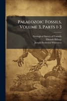 Palaeozoic Fossils, Volume 3, Parts 1-3 1248502396 Book Cover