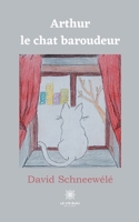 Arthur le chat baroudeur B08PJD27BN Book Cover