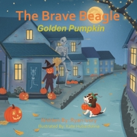 The Brave Beagle: Golden Pumpkin B0FSL723SP Book Cover