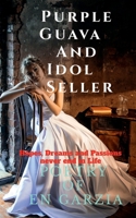 Purple Guava and Idol Seller: Poetry of EN Garzia shares Hopes, Dreams and Expectation, never end in Life 1648924085 Book Cover