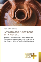 My Lord God Is Not Done with Me Yet... 6137985105 Book Cover