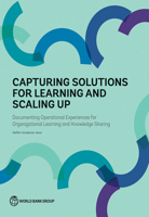 Capturing Solutions for Learning and Scaling Up: Documenting Operational Experiences for Organizational Learning and Knowledge Sharing 1464811148 Book Cover