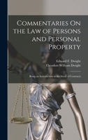Commentaries On the Law of Persons and Personal Property: Being an Introduction to the Study of Contracts 1240190107 Book Cover