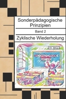 Zyklische Wiederholung - für Studierende, Seiteneinsteiger, Lehrkräfte und Sonderpädagogen: Sonderpädagogische Prinzipien - Band 2 (German Edition) B0GLF935QP Book Cover