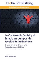 La Contraloría Social y el Estado en tiempos de revolución bolivariana: El chavismo, el Estado y la Administración Pública 3847389181 Book Cover