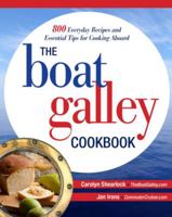 The Boat Galley Cookbook: 800 Everyday Recipes and Essential Tips for Cooking Aboard: 800 Everyday Recipes and Essential Tips for Cooking Aboard 0071782362 Book Cover
