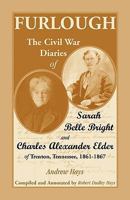 Furlough: The Civil War Diaries of Sarah Belle Bright and Charles Alexander Elder of Trenton, Tennessee 1861-1867 0788447785 Book Cover