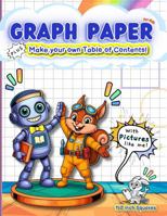 Graph Paper for Kids: 1/2 Inch Squares with Pictures, Make Your Own Table of Contents, and Inventor Challenge — Creative Activities for Elementary, Grades 2–4 1958829013 Book Cover
