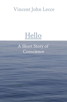 Hello: A Short Story of Conscience 1778016502 Book Cover