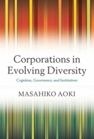 Corporations in Evolving Diversity: Cognition, Governance, and Institutions 0198835299 Book Cover
