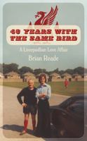 44 Years with the Same Bird: A Liverpudlian Love Affair 0330474251 Book Cover