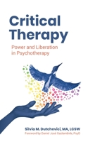 Critical Therapy: Power and Liberation in Psychotherapy 0578377268 Book Cover