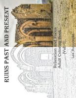 Ruins Past and Present: Relaxation and Focus Adult Coloring Book 1987779762 Book Cover