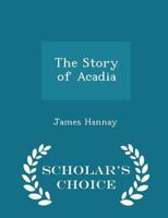 The Story of Acadia 102205161X Book Cover