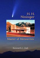 H. H. Nininger Master of Meteorites 0982037899 Book Cover