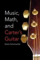 Music, Math, and Carter's Guitar 1425764274 Book Cover