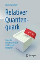 Relativer Quanten-quark: Kann die moderne Physik die Esoterik belegen? 3662584190 Book Cover