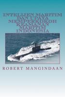 Intelijen Maritim Dan Upaya Memperkokoh Keamanan Maritim Indonesia 1501022563 Book Cover