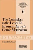 The Comedian as the Letter D: Erasmus Darwin S Comic Materialism 9024715539 Book Cover