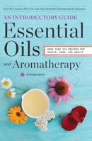 Essential Oils & Aromatherapy, an Introductory Guide: More Than 300 Recipes for Health, Home and Beauty 098955869X Book Cover