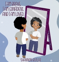 I Am Brave. I Am Confident. I Am Loved. 1737834529 Book Cover
