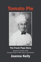 Tomato Pie: The Frank Pepe Story 1532054394 Book Cover