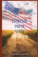 Luchando Por El Sueno Americano B08C94KWSW Book Cover