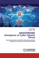 RANSOMWARE Emergence of Cyber Attacks Threat: Ransomware bolts (scramble) information and ask installment (ransom) to decrypt information 6200536740 Book Cover