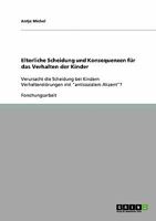 Elterliche Scheidung und Konsequenzen f�r das Verhalten der Kinder: Verursacht die Scheidung bei Kindern Verhaltenst�rungen mit antisozialem Akzent? 3640271823 Book Cover