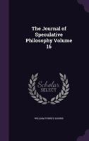 The Journal of Speculative Philosophy Volume XVI 1356038514 Book Cover