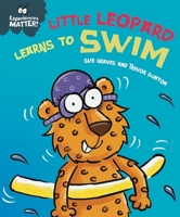 Experiences Matter: Little Leopard Learns to Swim 1445181894 Book Cover