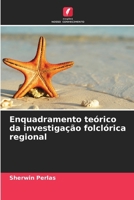 Enquadramento teórico da investigação folclórica regional (Portuguese Edition) 6208593085 Book Cover