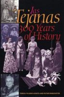 Las Tejanas: 300 Years of History (Jack and Doris Smothers Series in Texas History, Life, and Culture) 0292705271 Book Cover