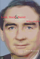 Lock Stock and Barrel: Mike Ahern a Political Biography 0702232947 Book Cover